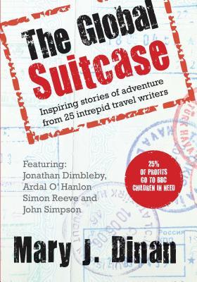 The Global Suitcase: Inspiring Stories of Adventure from 25 Intrepid Travel Writers