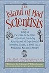The Island of Mad Scientists: Being an Excursion to the Wilds of Scotland, Involving Many Marvels of Invention, Pirates, a Heroic Cat