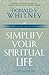 Simplify Your Spiritual Life: Spiritual Disciplines for the Overwhelmed