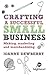 Crafting a Successful Small Business: Making, marketing and merchandising