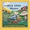 Busy Little Mouse by Eugenie Fernandes