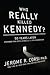 Who Really Killed Kennedy?:...