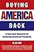 Buying America Back: A Real-Deal Blueprint for Restoring American Prosperity