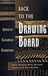Back to the Drawing Board: African-canadian Feminisms