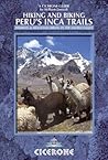 Hiking and Biking Peru's Inca Trails: 40 trekking and mountain biking routes in the Sacred Valley (Cicerone Guides)