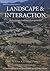 Landscape and Interaction: ...