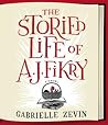 The Storied Life of A.J. Fikry by Gabrielle Zevin The Storied Life of A.J. Fikry by Gabrielle Zevin