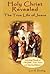 Holy Christ Revealed, the True Life of Jesus: The True Life of Jesus, Including Details of His Birth, Teen Years, and Spiritual Mission
