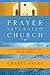 The Prayer-Saturated Church by Cheryl Sacks