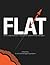FLAT: How to Fuel Innovation, Speed, and Culture Without Managers