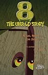8: The Untold Story