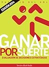 Ganar Por Suerte: Evaluación de Decisiones Estratégicas