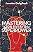 Mastering Your Everyday Superpower