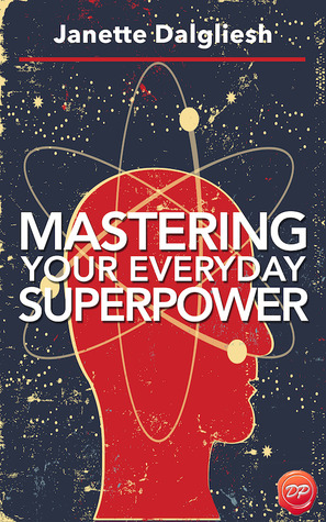 Mastering Your Everyday Superpower