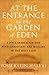 At the Entrance to the Garden of Eden: A Jew's Search for God with Christians and Muslims in the Holy Land