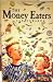 The Money Eaters