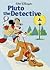 Pluto the Detective