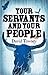 Your Servants and Your Peop...