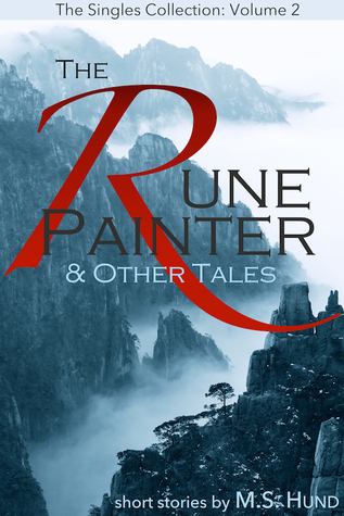 The Rune Painter & Other Tales (Singles Collection, #2)