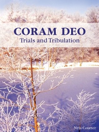 Coram Deo - Trials and Tribulation (Kindle Edition)