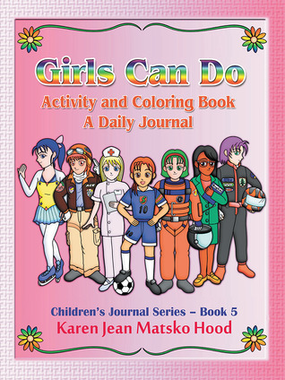Girls Can Do Journal: A Daily Journal (Children's Journal Series, #5)