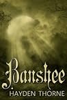 Banshee by Hayden Thorne