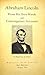 Abraham Lincoln: From His Own Words and Contemporary Accounts
