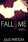 Fall with Me by Julie Particka