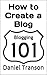 How To Create a Blog: Writi...