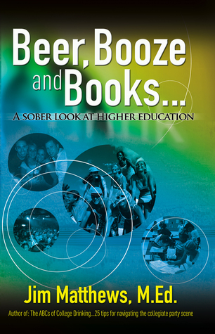Beer, Booze and Books... a sober look at higher education