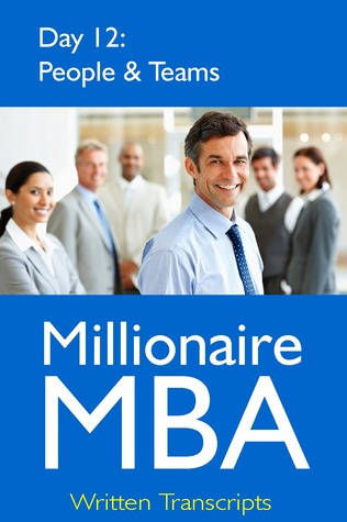 Millionaire MBA Day 12: People & Teams