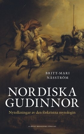 Nordiska gudinnor:  nytolkningar av den förkristna mytologin (Hardcover)