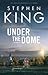 Under the Dome by Stephen        King