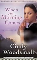 When The Morning Comes By Cindy Woodsmall