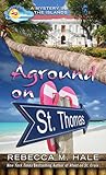 Aground on St. Thomas by Rebecca M. Hale