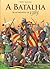 A Batalha: 14 de Agosto de 1385