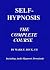 Self-Hypnosis, the Complete Course by Mark Beck