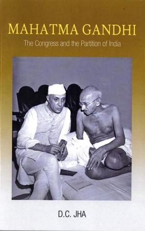 Mahatma Gandhi: The Congress and Partition of India