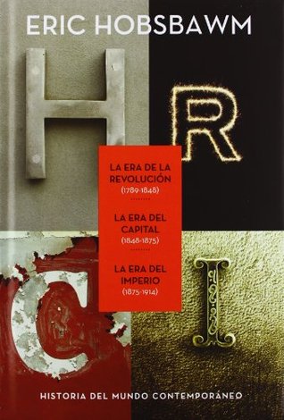 La era de la revolución: 1789-1848 / La era del capital: 1848-1875 / La era del imperio: 1875-1914 (Hardcover)