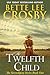 The Twelfth Child by Bette Lee Crosby