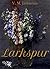 Larkspur, or A Necromancer's Romance (Larkspur, #1)