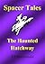 Spacer Tales The Haunted Hatchway