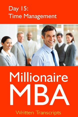 Millionaire MBA Day 15: Time Management