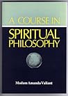 A Course In Spiritual Philosophy