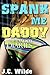 Spank Me, Daddy (The Daddy Diaries: Daddy Sex Story)