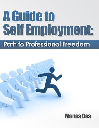 A Guide to Self Employment: Path to Professional Freedom
