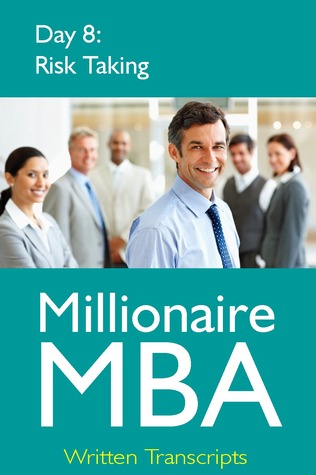 Millionaire MBA Day 8: Risk Taking