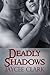 Deadly Shadows (Deadly, #1)