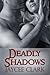 Deadly Shadows (Deadly, #1)