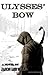 Ulysses' Bow: A Seven Fires Mystery